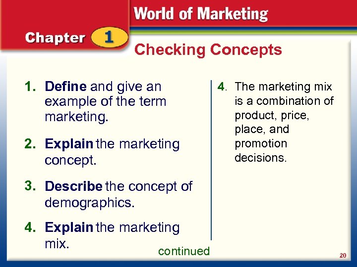 Checking Concepts 1. Define and give an example of the term marketing. 2. Explain