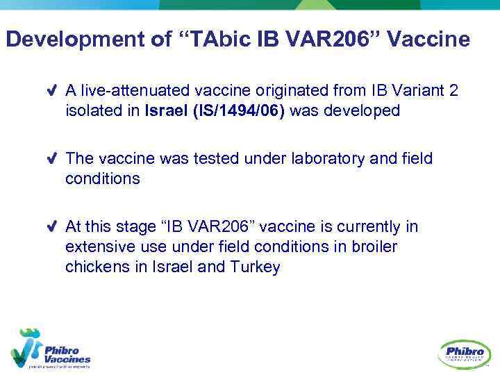 Development of “TAbic IB VAR 206” Vaccine A live-attenuated vaccine originated from IB Variant