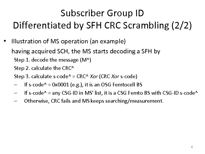 Subscriber Group ID Differentiated by SFH CRC Scrambling (2/2) • Illustration of MS operation