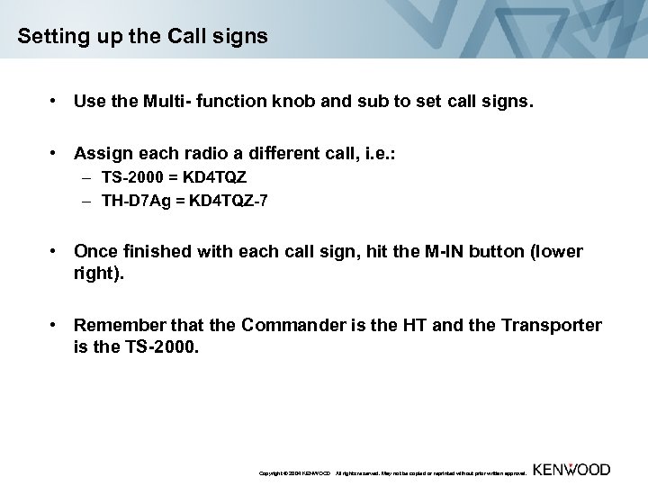 Setting up the Call signs • Use the Multi- function knob and sub to