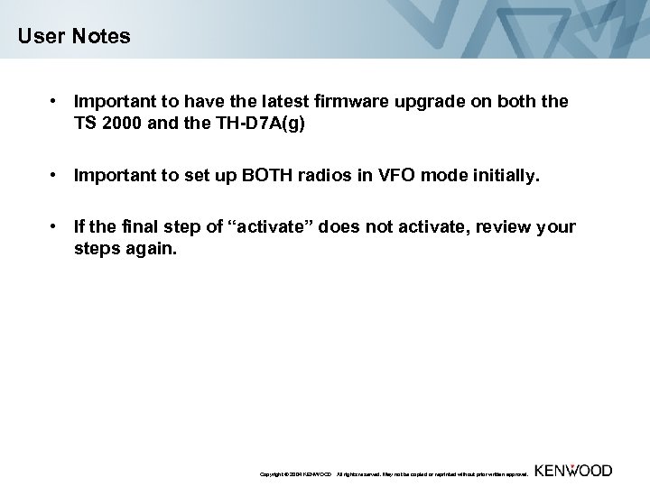 User Notes • Important to have the latest firmware upgrade on both the TS