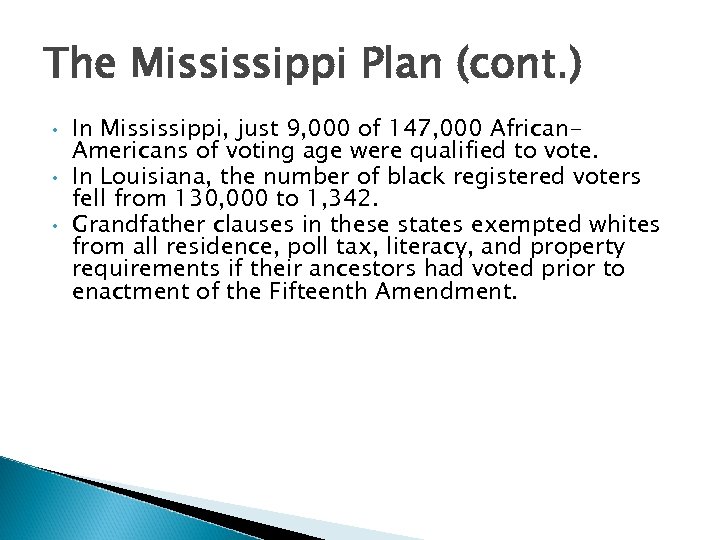 The Mississippi Plan (cont. ) • • • In Mississippi, just 9, 000 of