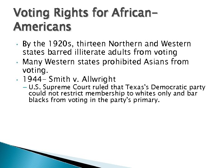 Voting Rights for African. Americans • • • By the 1920 s, thirteen Northern