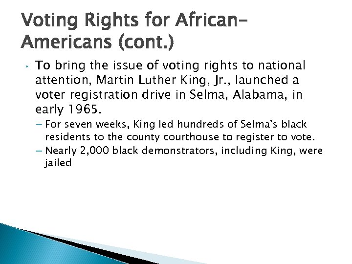 Voting Rights for African. Americans (cont. ) • To bring the issue of voting