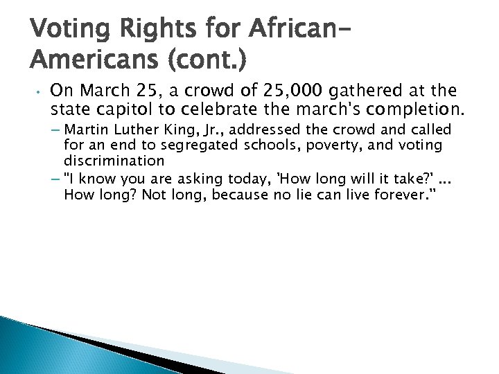 Voting Rights for African. Americans (cont. ) • On March 25, a crowd of