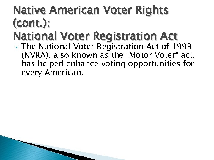 Native American Voter Rights (cont. ): National Voter Registration Act • The National Voter