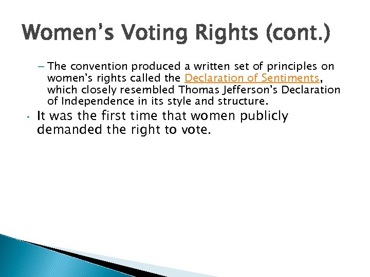 Women’s Voting Rights (cont. ) – The convention produced a written set of principles