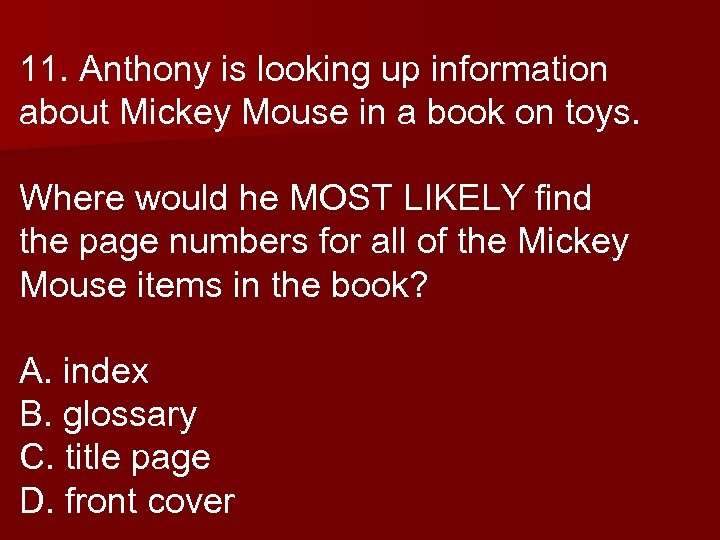 11. Anthony is looking up information about Mickey Mouse in a book on toys.