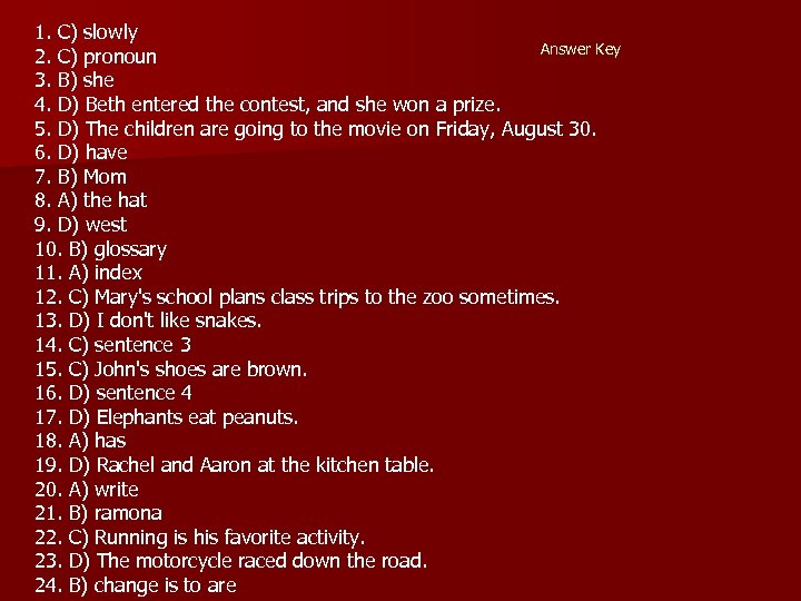 1. C) slowly Answer Key 2. C) pronoun 3. B) she 4. D) Beth