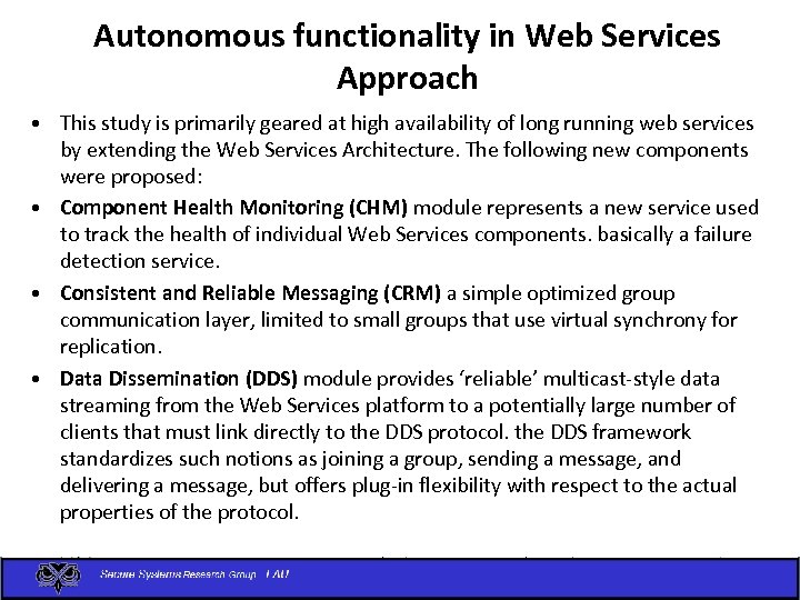 Autonomous functionality in Web Services Approach • This study is primarily geared at high