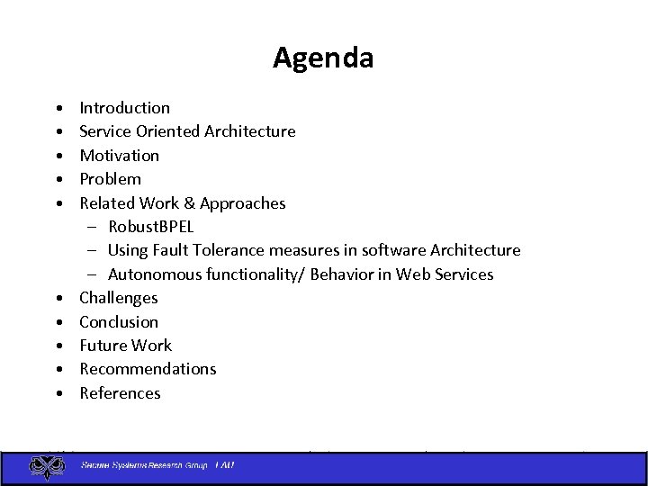 Agenda • • • Introduction Service Oriented Architecture Motivation Problem Related Work & Approaches