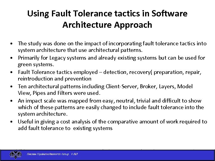 Using Fault Tolerance tactics in Software Architecture Approach • The study was done on