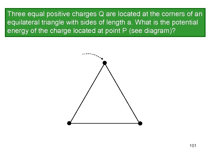 Three equal positive charges Q are located at the corners of an equilateral triangle