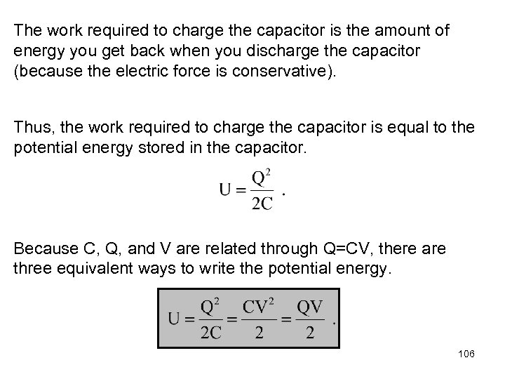 The work required to charge the capacitor is the amount of energy you get