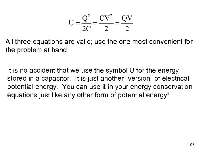 All three equations are valid; use the one most convenient for the problem at