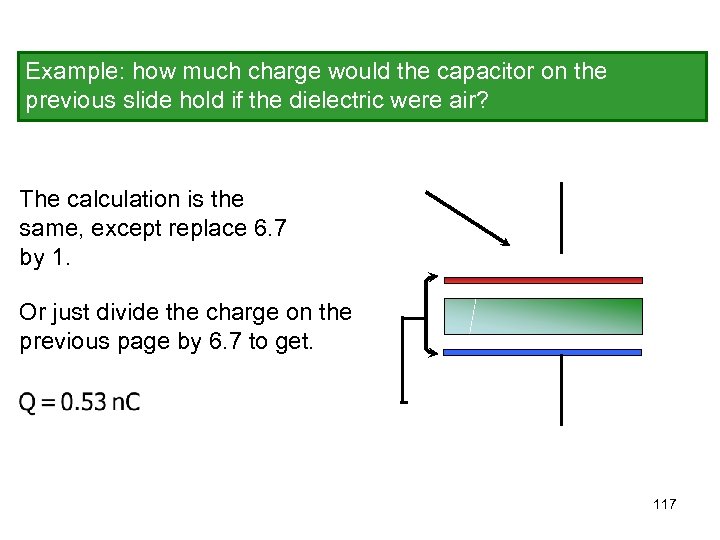 Example: how much charge would the capacitor on the previous slide hold if the