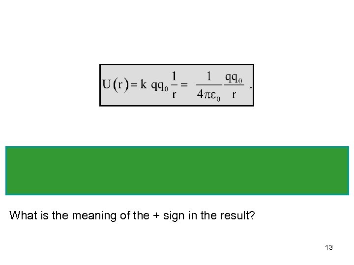 What is the meaning of the + sign in the result? 13 