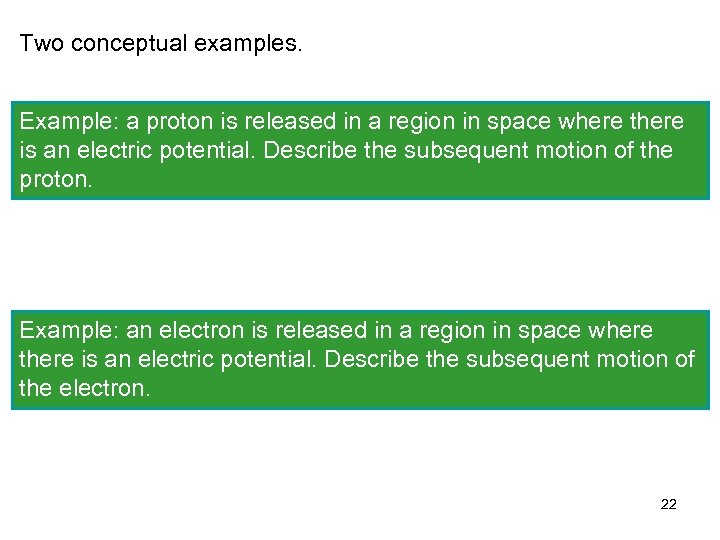 Two conceptual examples. Example: a proton is released in a region in space where