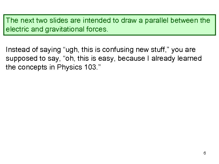 The next two slides are intended to draw a parallel between the electric and