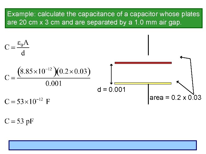 Example: calculate the capacitance of a capacitor whose plates are 20 cm x 3