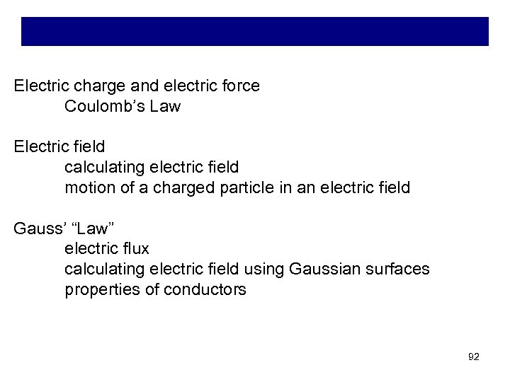 Electric charge and electric force Coulomb’s Law Electric field calculating electric field motion of