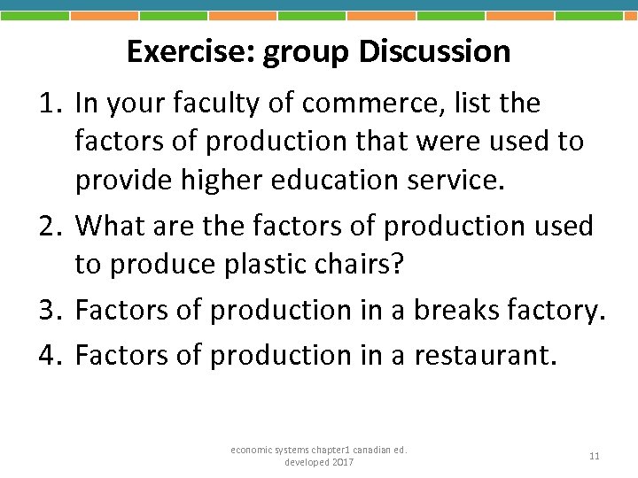 Exercise: group Discussion 1. In your faculty of commerce, list the factors of production