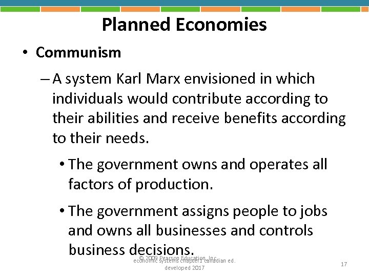 Planned Economies • Communism – A system Karl Marx envisioned in which individuals would