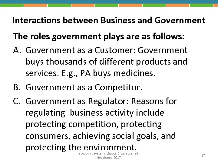 Interactions between Business and Government The roles government plays are as follows: A. Government