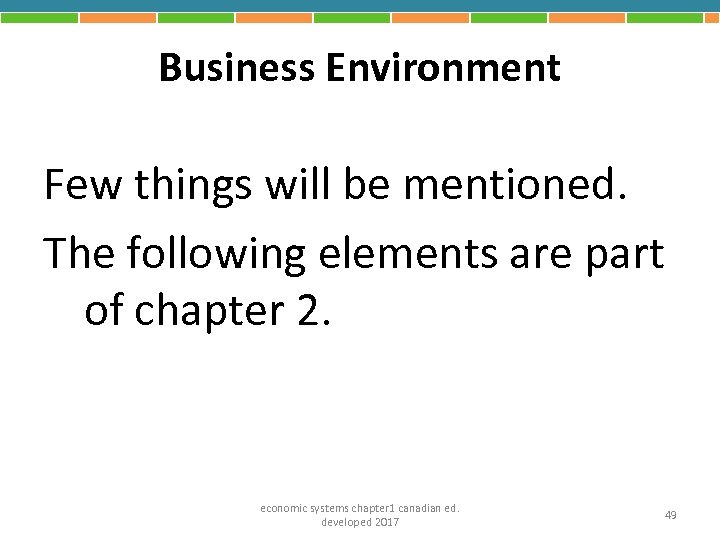 Business Environment Few things will be mentioned. The following elements are part of chapter