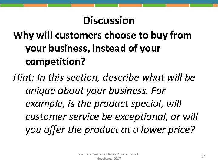 Discussion Why will customers choose to buy from your business, instead of your competition?