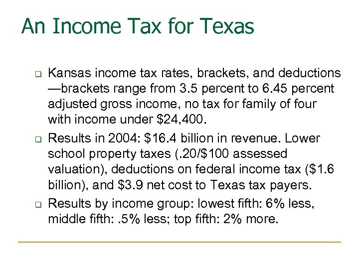 An Income Tax for Texas q q q Kansas income tax rates, brackets, and