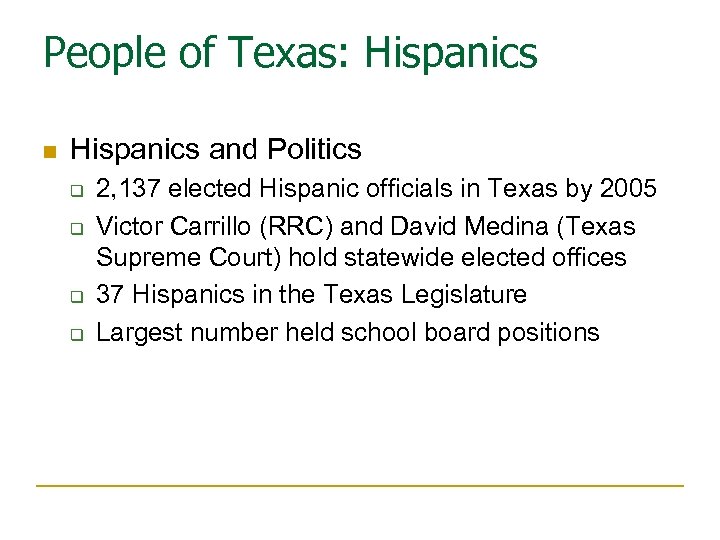 People of Texas: Hispanics n Hispanics and Politics q q 2, 137 elected Hispanic
