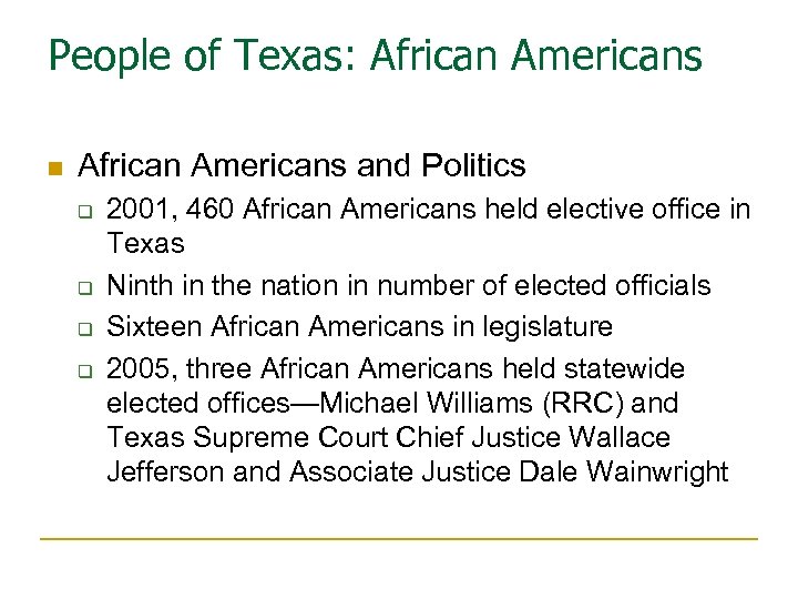People of Texas: African Americans n African Americans and Politics q q 2001, 460