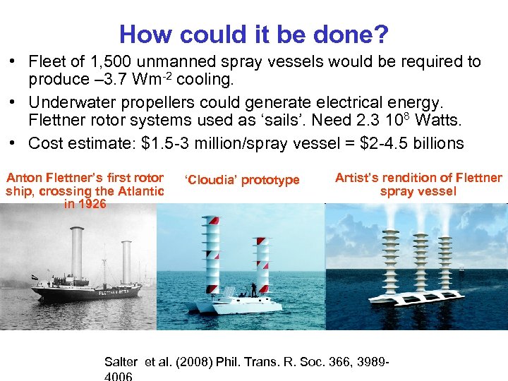 How could it be done? • Fleet of 1, 500 unmanned spray vessels would