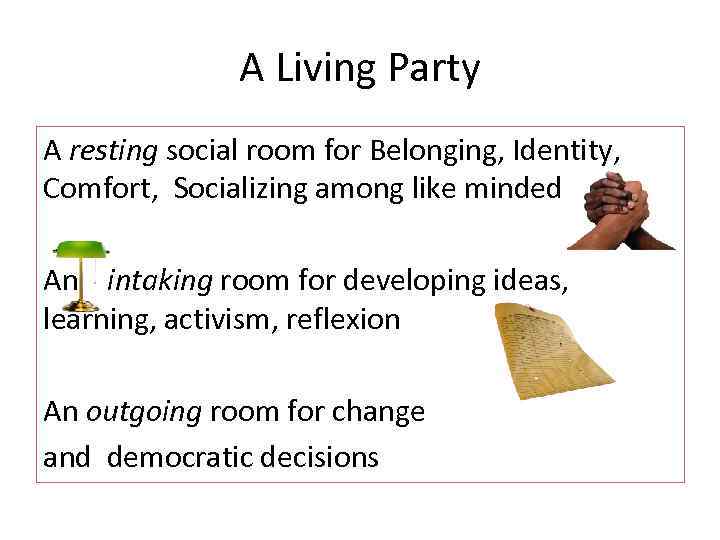 A Living Party A resting social room for Belonging, Identity, Comfort, Socializing among like