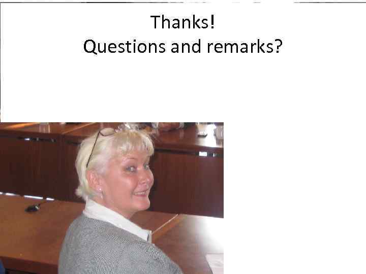 Thanks! Questions and remarks? Lotta Hedström, EKO 5 lotta. hedstrom@mp. se 