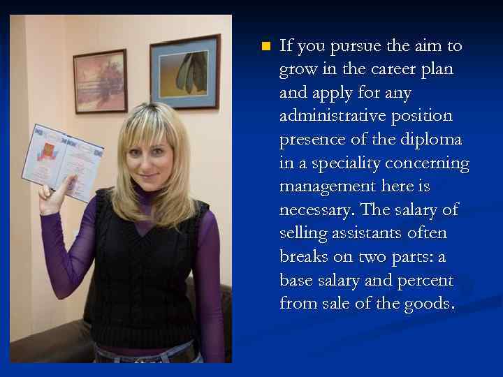 n If you pursue the aim to grow in the career plan and apply