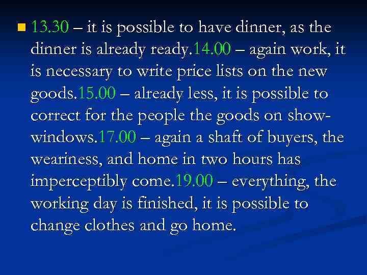 n 13. 30 – it is possible to have dinner, as the dinner is