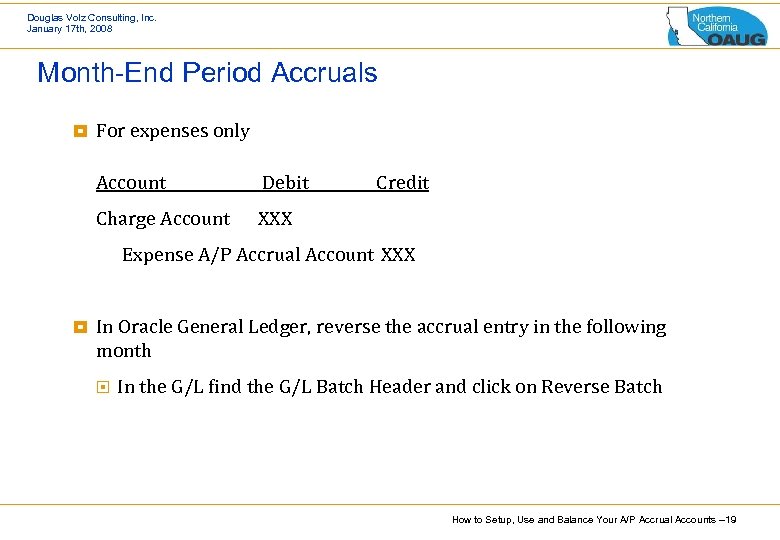 Douglas Volz Consulting, Inc. January 17 th, 2008 Month-End Period Accruals ¥ For expenses