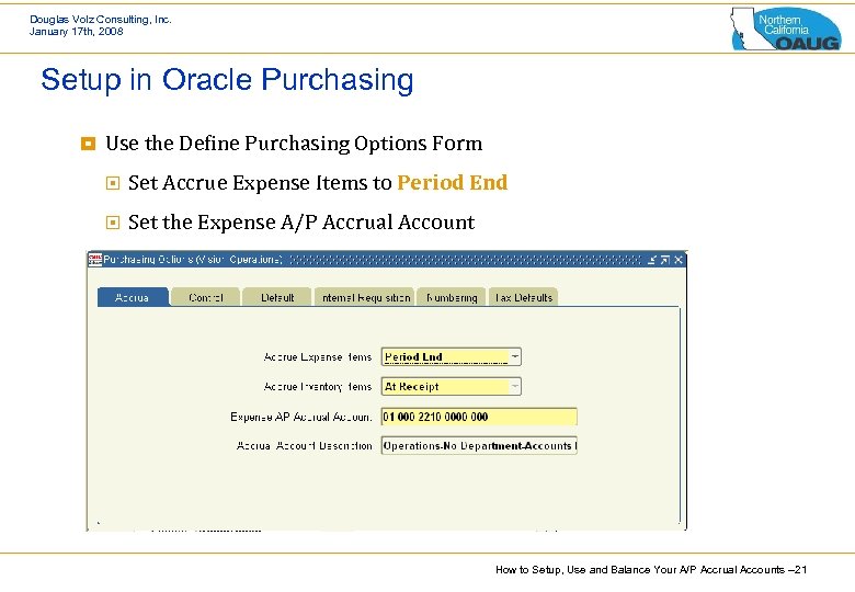 Douglas Volz Consulting, Inc. January 17 th, 2008 Setup in Oracle Purchasing ¥ Use