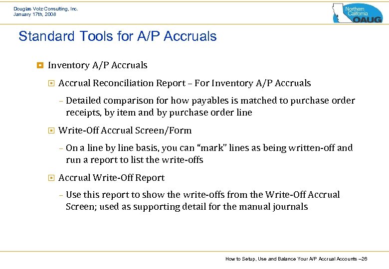 Douglas Volz Consulting, Inc. January 17 th, 2008 Standard Tools for A/P Accruals ¥