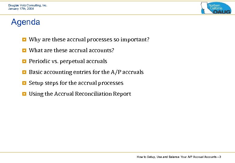 Douglas Volz Consulting, Inc. January 17 th, 2008 Agenda ¥ Why are these accrual