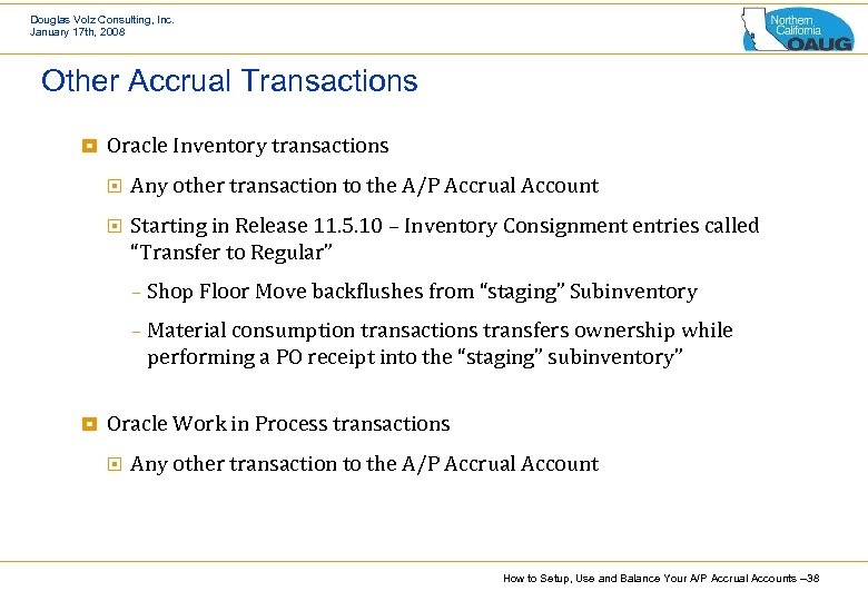 Douglas Volz Consulting, Inc. January 17 th, 2008 Other Accrual Transactions ¥ Oracle Inventory