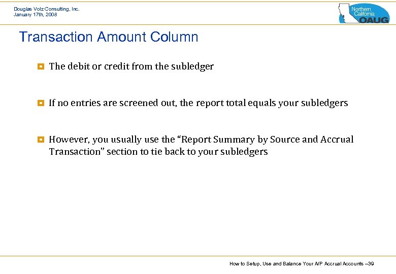 Douglas Volz Consulting, Inc. January 17 th, 2008 Transaction Amount Column ¥ The debit