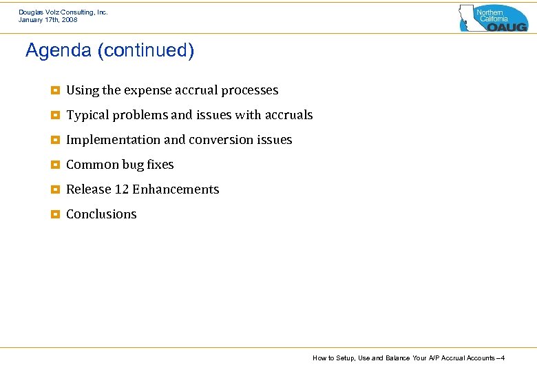 Douglas Volz Consulting, Inc. January 17 th, 2008 Agenda (continued) ¥ Using the expense