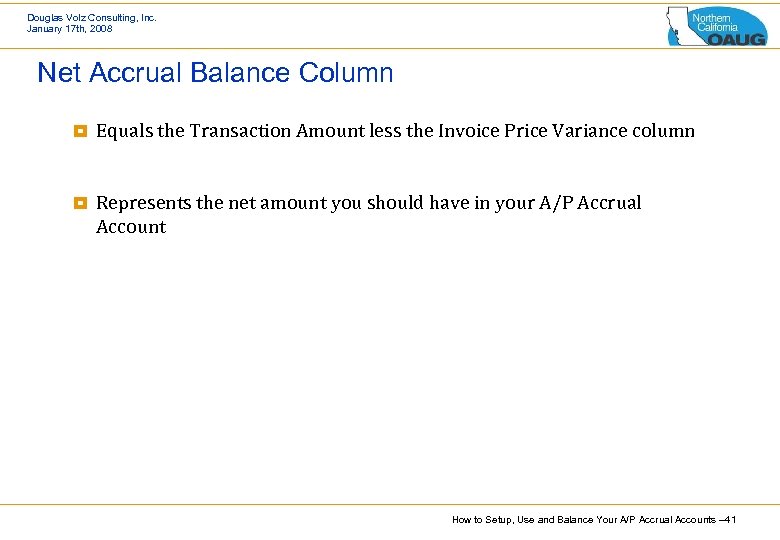 Douglas Volz Consulting, Inc. January 17 th, 2008 Net Accrual Balance Column ¥ Equals