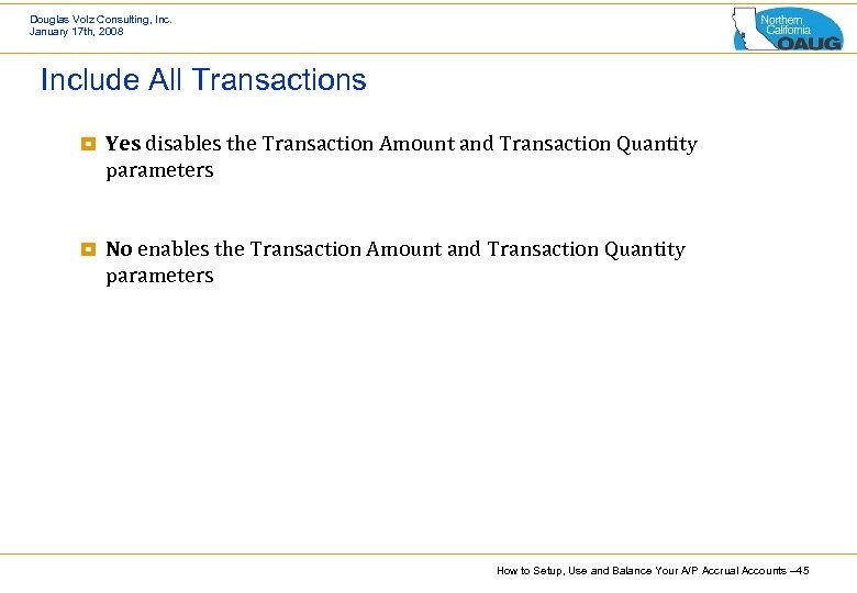 Douglas Volz Consulting, Inc. January 17 th, 2008 Include All Transactions ¥ Yes disables