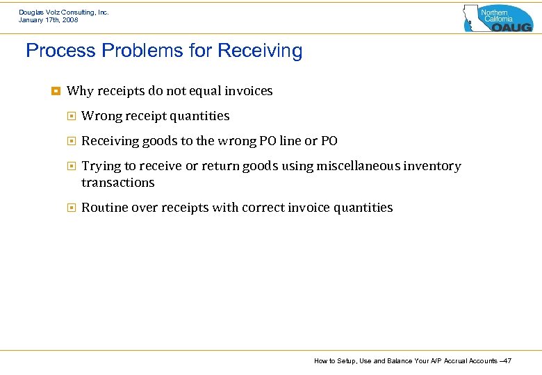 Douglas Volz Consulting, Inc. January 17 th, 2008 Process Problems for Receiving ¥ Why