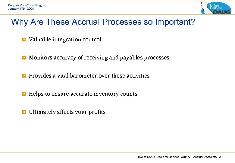 Douglas Volz Consulting, Inc. January 17 th, 2008 Why Are These Accrual Processes so