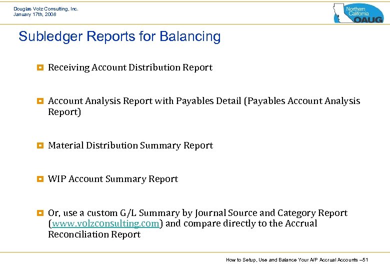 Douglas Volz Consulting, Inc. January 17 th, 2008 Subledger Reports for Balancing ¥ Receiving